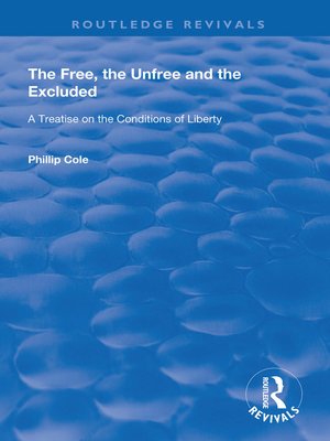cover image of The Free, the Unfree and the Excluded